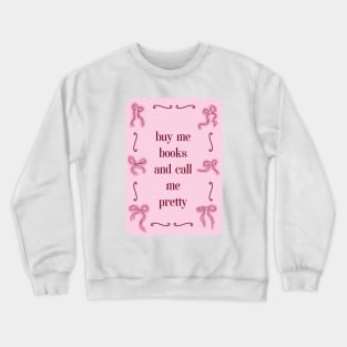 buy me books and call me pretty with coquette red and pink bows Crewneck Sweatshirt